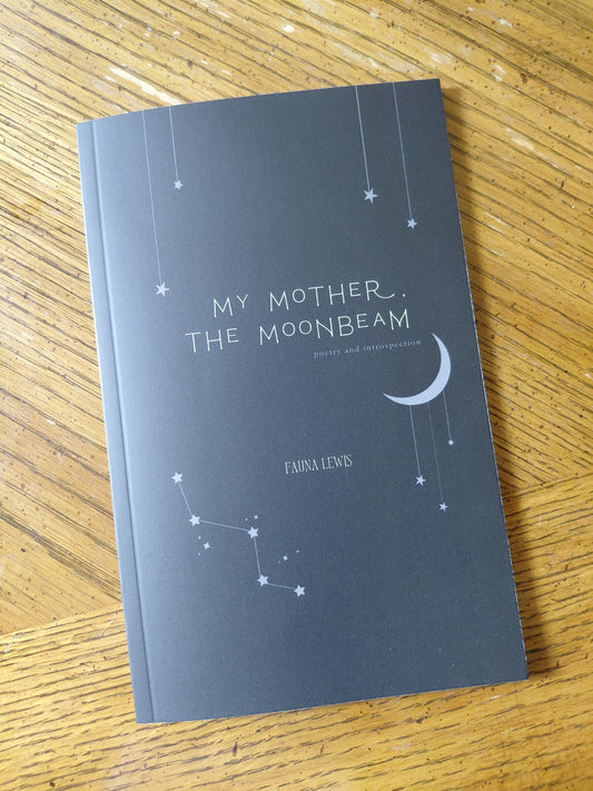 My Mother, The Moonbeam -- Signed Copy